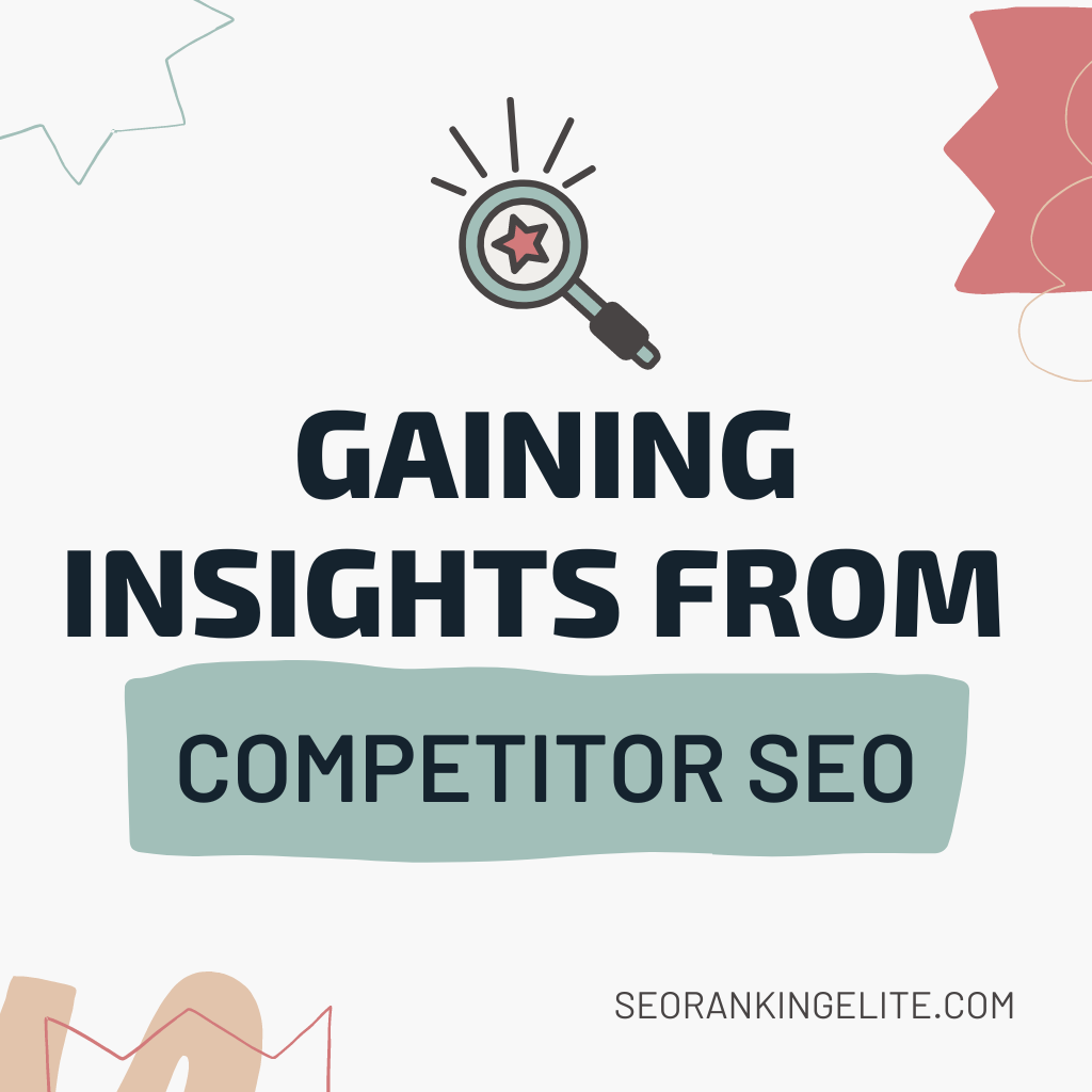 Gaining Insights from Competitor SEO