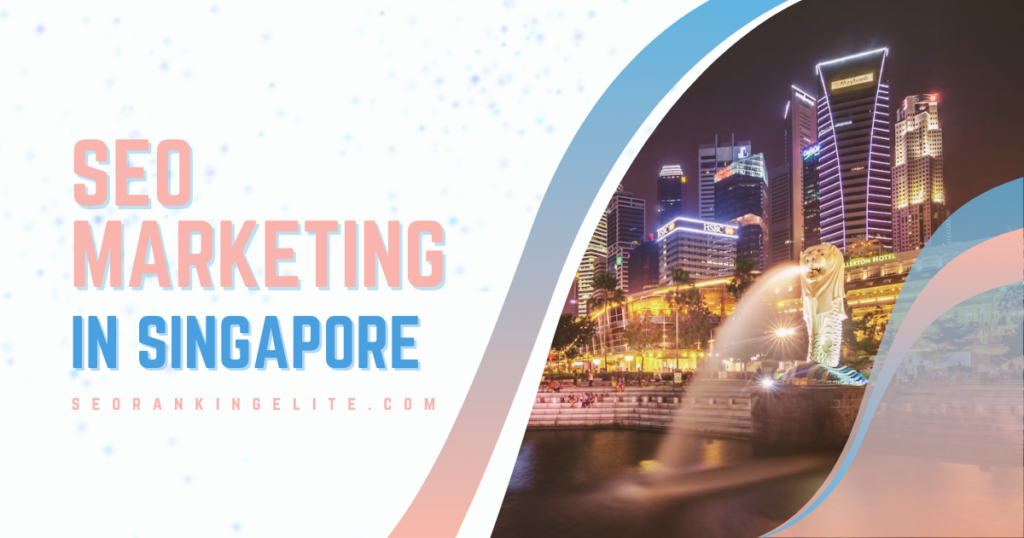 SEO Marketing in Singapore